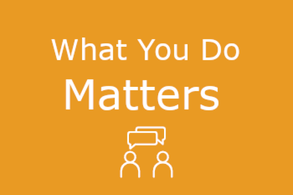 What you do matters