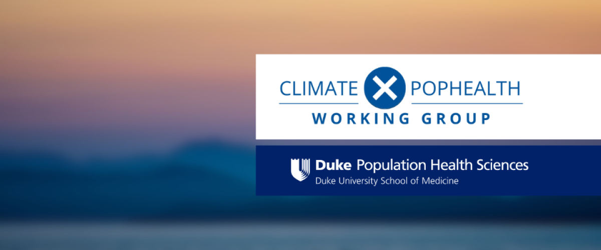 The Climate X PopHealth Work Group and Department of Population Health Sciences logos are set in front of a blurred image of a sunset over a mountain range with a lake in the foreground.