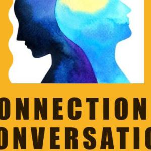 Connection & Conversation